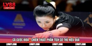 Cá Cược Bida - Chiến Thuật Phân Tích Cơ Thủ Hiệu Quả