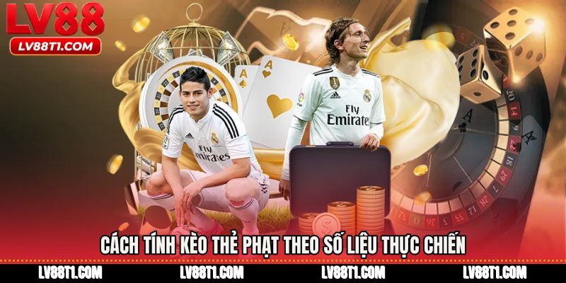 Cách tính kèo thẻ phạt theo số liệu thực chiến