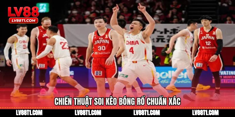 Chiến thuật soi Kèo bóng rổ chuẩn xác