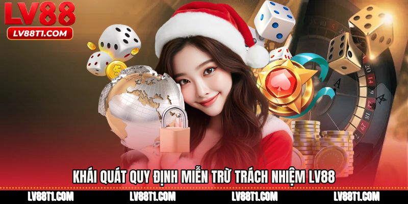 Khái quát quy định Miễn trừ trách nhiệm LV88