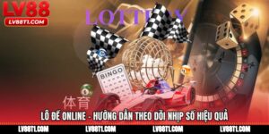 Lô Đề Online - Hướng Dẫn Theo Dõi Nhịp Số Hiệu Quả