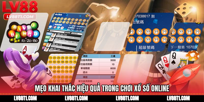 Mẹo khai thác hiệu quả trong Chơi xổ số online