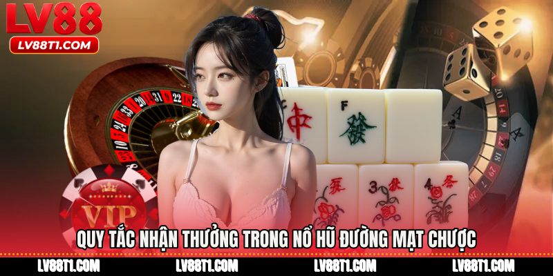 Quy tắc nhận thưởng trong Nổ hũ đường mạt chược