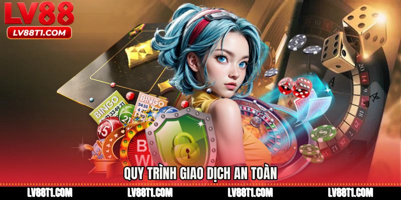 Quy trình giao dịch an toàn