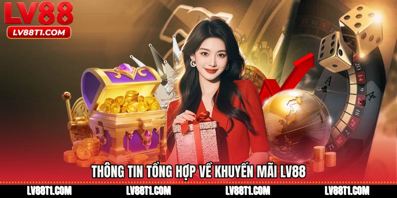 Thông tin tổng hợp về Khuyến mãi LV88