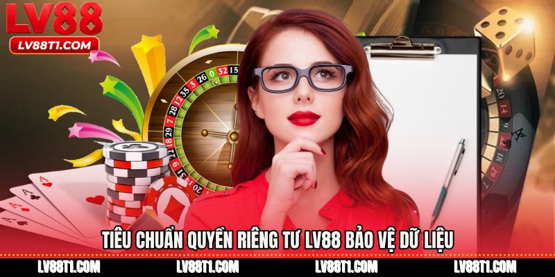 Tiêu chuẩn Quyền riêng tư LV88 bảo vệ dữ liệu